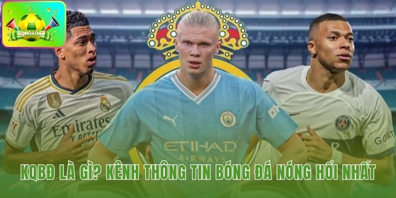 Bảng KQBD cập nhật tỷ số trực tuyến theo thời gian thực