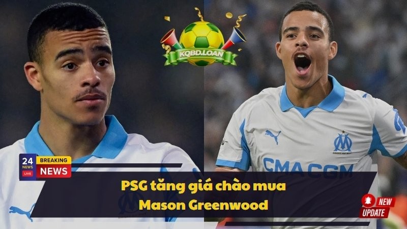 PSG tăng giá chào mua Mason Greenwood