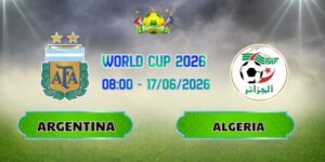 Argentina Vs Algeria 08h00 Ngày 17/06