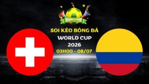 Soi kèo Thụy Sĩ vs Colombia | 03h00 ngày 08/07 - World Cup